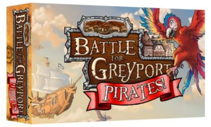 The Red Dragon Inn: Battle for Greyport – Pirates!
