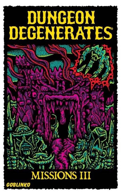 Dungeon Degenerates: Missions III and Fleshy Mess